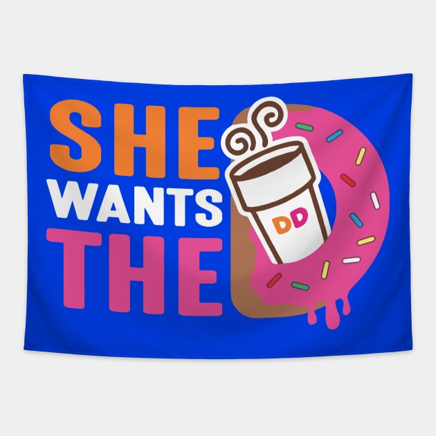 She Wants The D - Dunkin Donuts Tapestry by SparkleArt