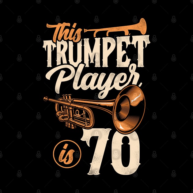 This Trumpet Player Is 70 Trumpeter 70th Birthday by MGS