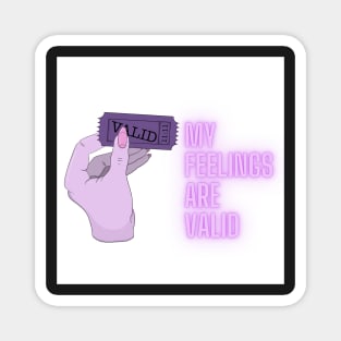 My Feelings are Valid Magnet