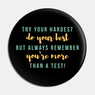 You're More Than A Test! Pin