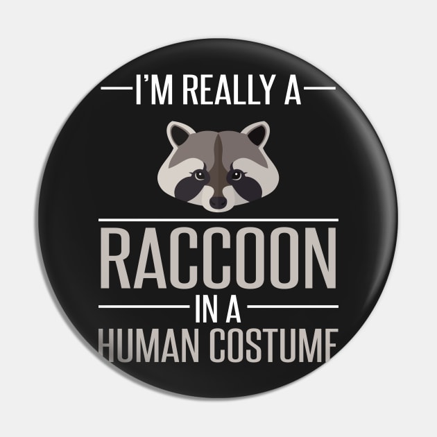 I'm Really a Raccoon in a Human Costume Pin by Underground Cargo