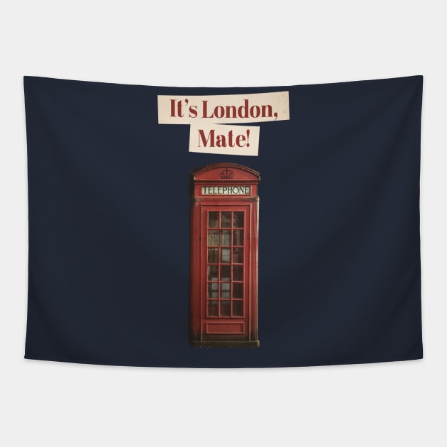 It's London, Mate! Tapestry by outsideunknown