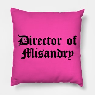 Director of Misandry Pillow