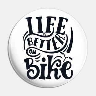 Life is Better on Bike Pin
