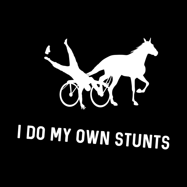 I Do My Own Stunts Harness Racing Funny Harness Racer by teebest