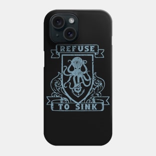 Refuse to Sink Phone Case