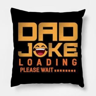 Fathers Day Dad Joke Please Wait Gift Pillow