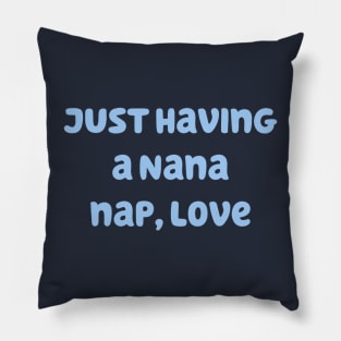 Just Having a Nana Nap, Love Pillow