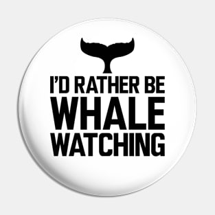 Whale - I'd rather be whale watching Pin