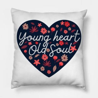 Young Heart, Old Soul Pillow