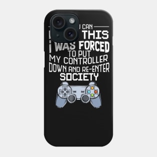 I Was Forced To Put My Controller Down Funny Gaming Phone Case