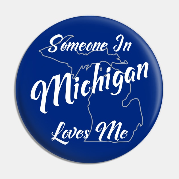 Someone In Michigan Loves Me Pin by jutulen