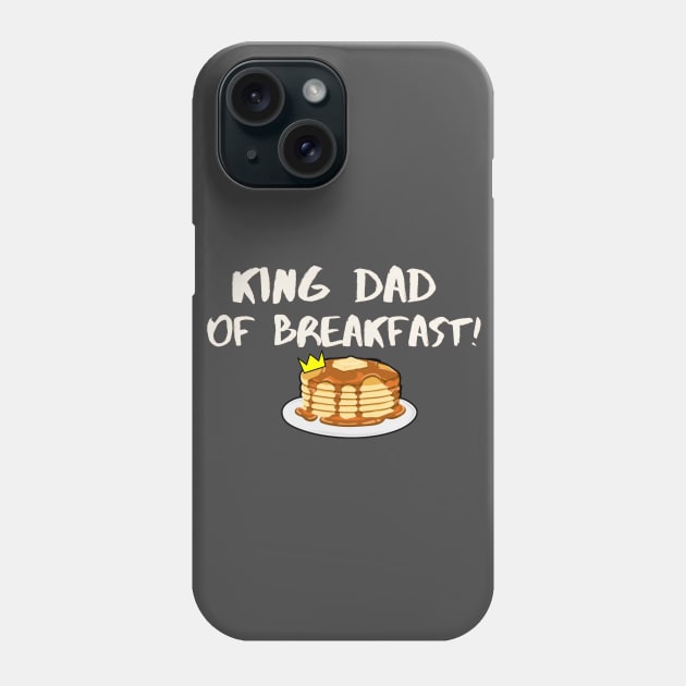 King Dad of Breakfast Phone Case by Zen Goat 