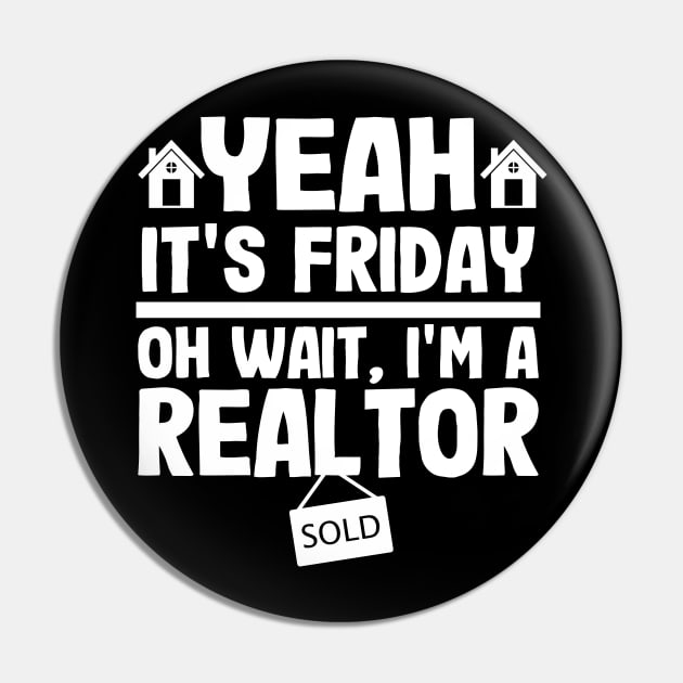 It's Friday Funny Realtor Real Estate Agent Gift Pin by Kuehni