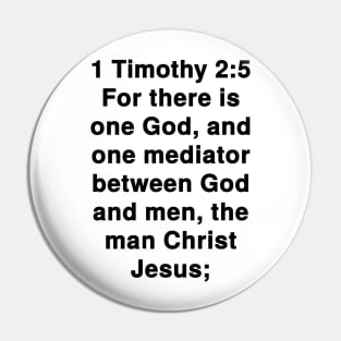 1 Timothy 2:5  King James Version (KJV) Bible Verse Typography Pin