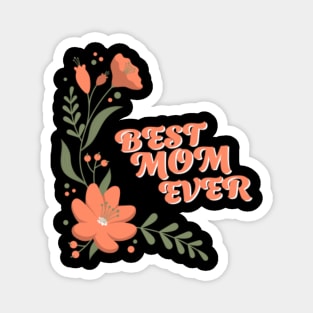 Best mom ever Magnet