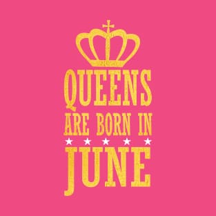 Queens are Born in June T-Shirt