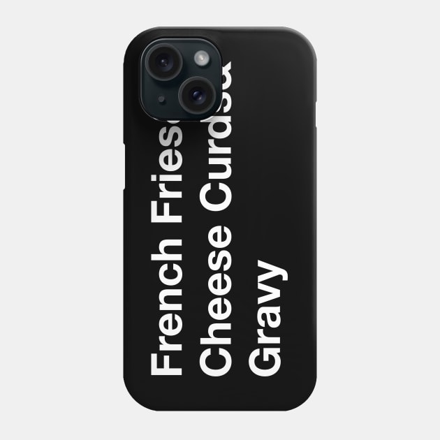 French Fries & Cheese Curds & Gravy / Poutine Phone Case by terrybain