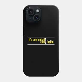 cool outside Phone Case