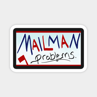 Mailman Problems Magnet