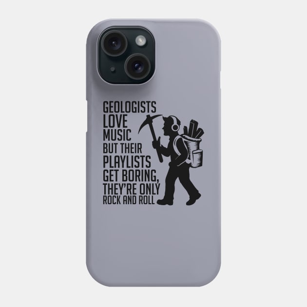 Music lover Geologist Funny Gifts Phone Case by GrafiqueDynasty