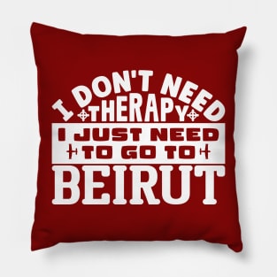 I don't need therapy, I just need to go to Beirut Pillow