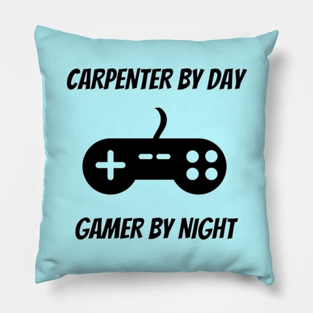 Carpenter By Day Gamer By Night - Carpenter Gift Pillow by Petalprints