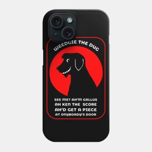 Weedgie The Dug's Gallus Rap Phone Case