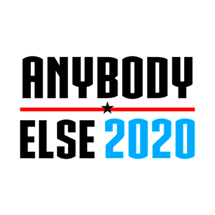 Anybody Else in 2020 (black) T-Shirt