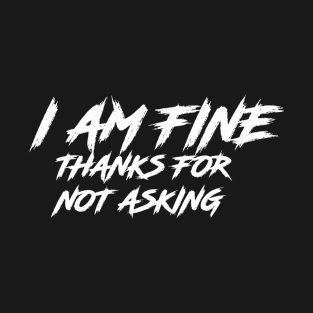 IM FINE T-Shirt