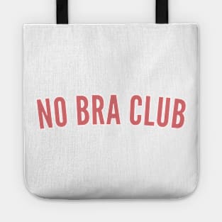 No Bra Club. Funny I Hate Bras Saying. Pink Tote