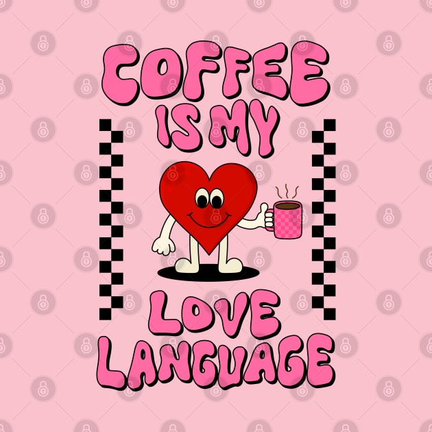 Coffee is my love language tshirt by themindfulbutterfly