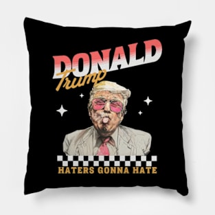 Trump 2024, Haters Gonna Hate Donald Preppy Edgy Pillow