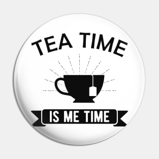 Tea Time is me time Pin