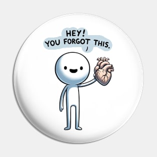 Hey You Forgot This Pin