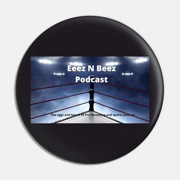 Eeez N Beez Podcast Official Pin by Eeez N Beez Podcast Merch