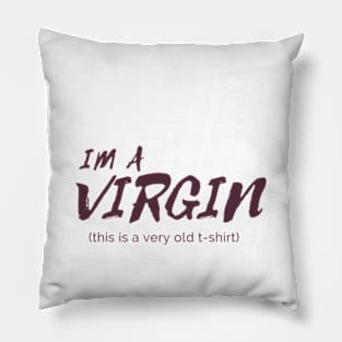 im a virgin Pillow