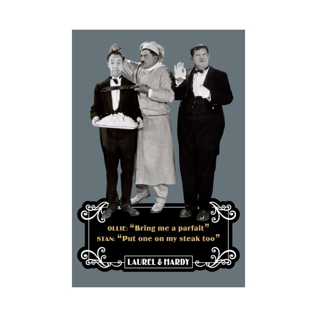 Laurel & Hardy Quotes: Ollie "Bring Me A Parfait" Stan "Put One On My Steak Too" by PLAYDIGITAL2020