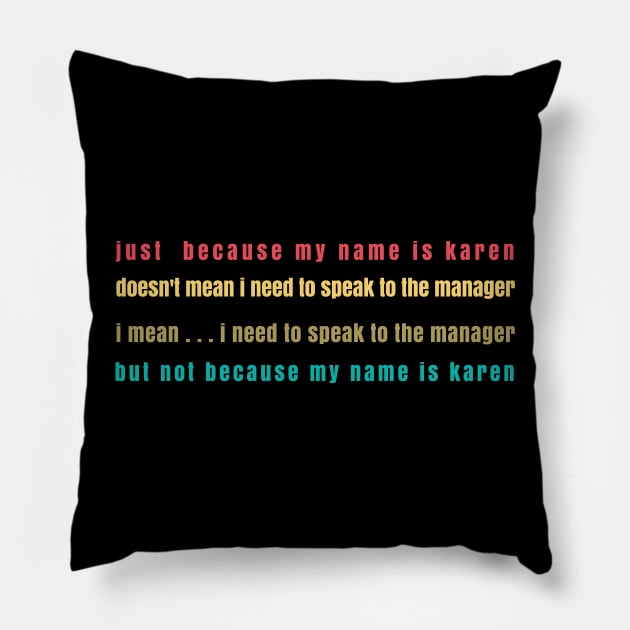 just because my name is Karen, doesn't mean I need to speak to the manager Pillow by MINOUCHSTORE