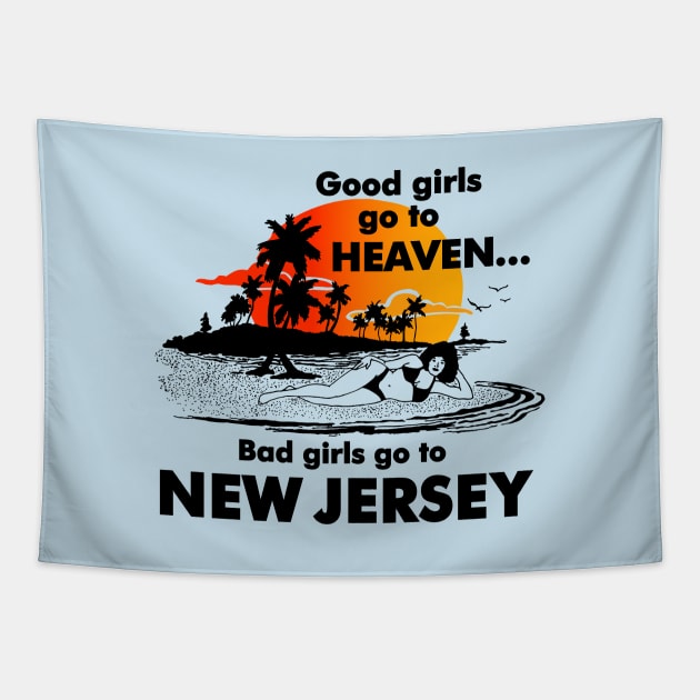 Bad Girls Go to New Jersey Tapestry by TroubleMuffin