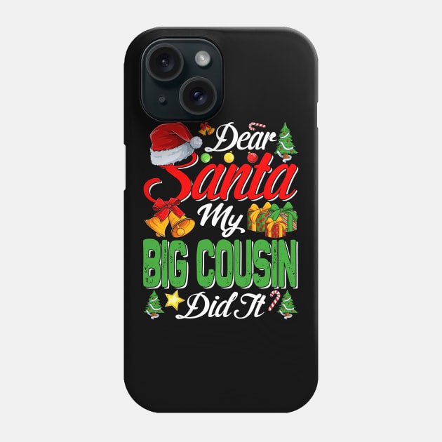 Dear Santa My Big Cousin Did It Funny Phone Case by intelus