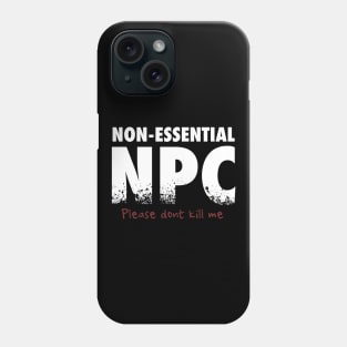 Non-Essential NPC Phone Case