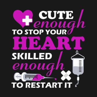 cute enough to stop your heart T-Shirt