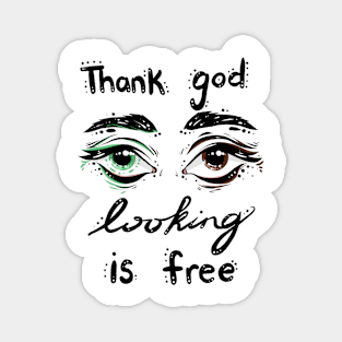 Thank God Looking Is Free Magnet