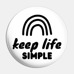 Keep Life Simple Black Pin