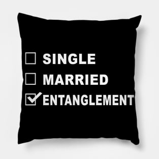 Funny Relationship Status shirt Entanglement Pillow