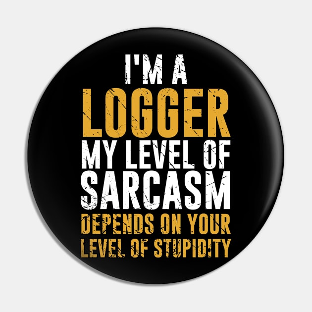 Im a logger Pin by outdoorlover