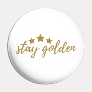 Stay Golden Pin