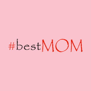 #bestmom T-Shirt