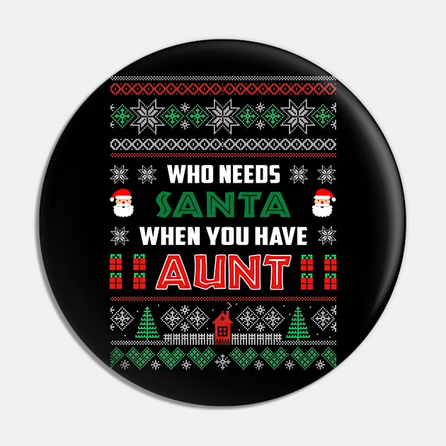 Who Needs Santa When You Have Aunt Christmas Pin by wheeleripjm